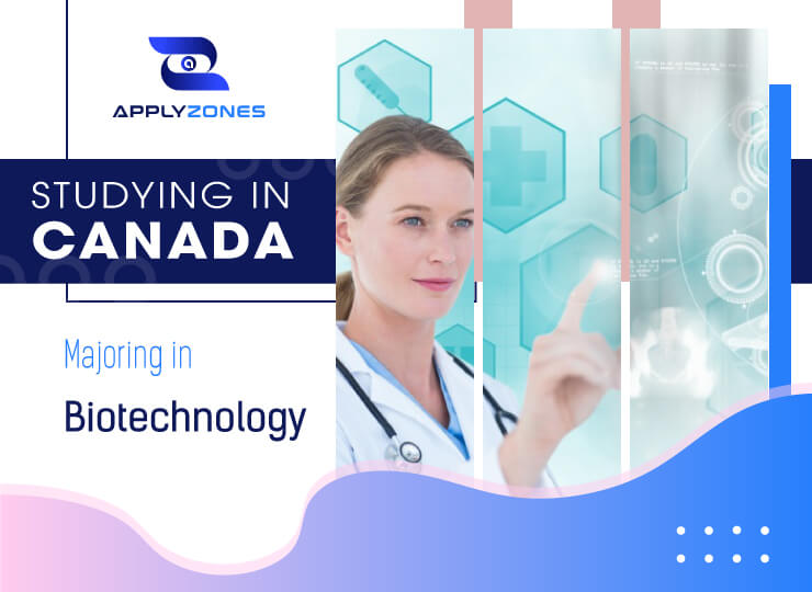 Studying biotechnology in Canada is very popular with many students